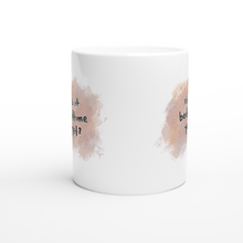Load image into Gallery viewer, ‘Is It Bedtime Yet?’ Mug (Veganish Mama Collaboration, White 11oz Ceramic Mug, Pink)