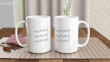 Load image into Gallery viewer, ‘Mama, Mama, Mama’ (White 15oz Ceramic Mug, Blue)
